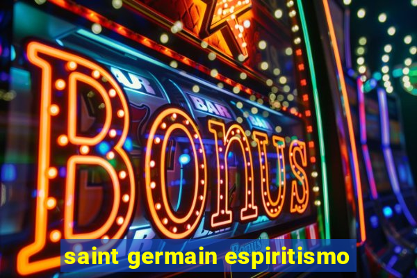 saint germain espiritismo